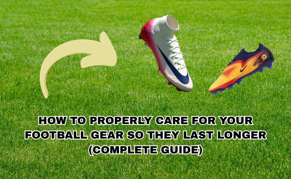 How to Properly Care for Your Football Gear (Complete Guide)